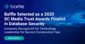 baffle selected as a 2020 sc media trust awards finalist in database security