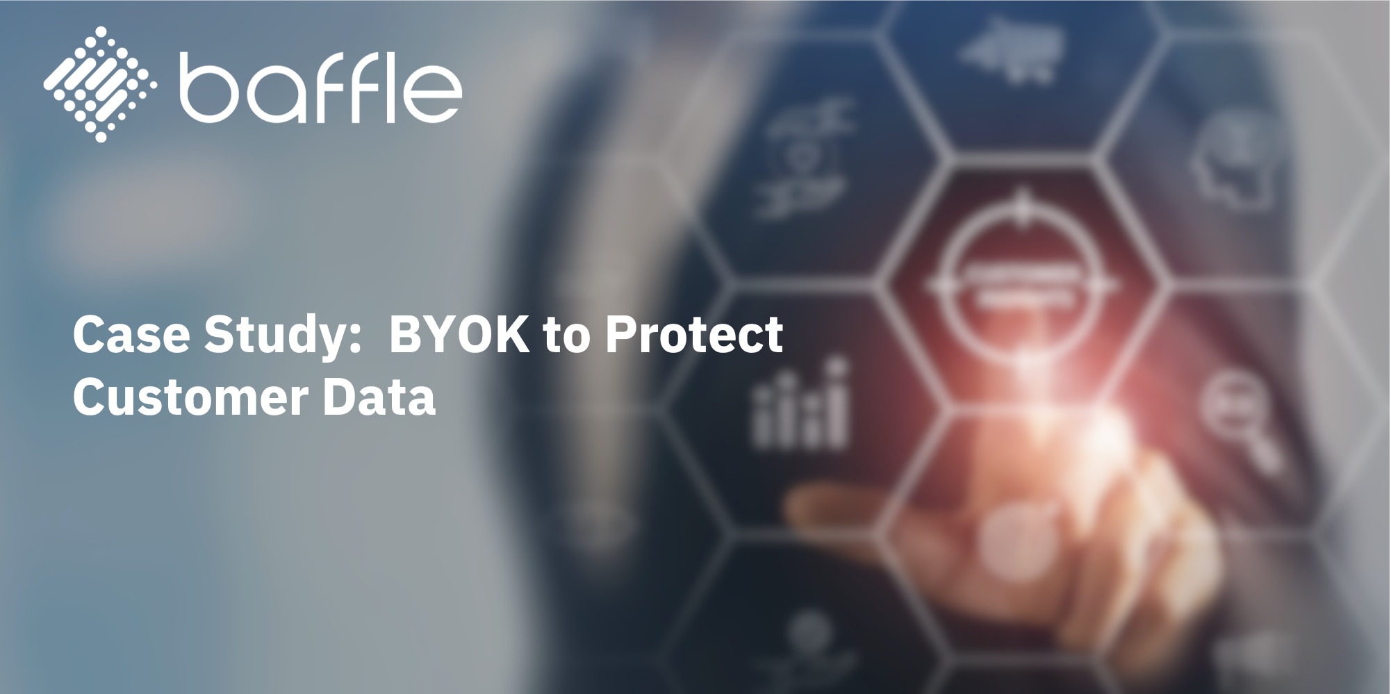 Case Study: BYOK to protect customer data