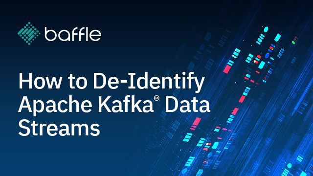 How to De-Identify Apache Kafka Data Streams