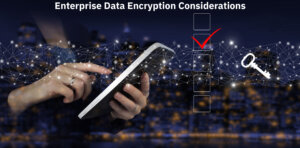 Data Encryption Checklist for Enterprises